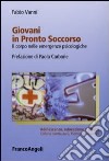 Giovani in pronto soccorso. Il corpo nelle emergenze psicologiche libro