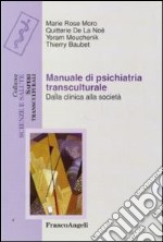 Manuale di psichiatria transculturale. Dalla clinica alla società