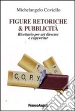 Figure retoriche e pubblicità. Ricettario per art director e copywriter libro