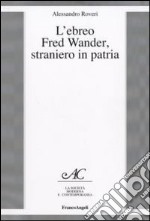 L'Ebreo Fred Wander, straniero in patria libro