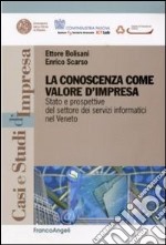 La Conoscenza come valore d'impresa. Stato e prospettive del settore dei servizi informatici nel Veneto