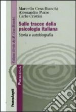 Sulle tracce della psicologia italiana. Storia e autobiografia libro