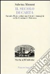 Il Secolo di carta. Antonio Bosio artigiano di testi e immagini nella Venezia del Seicento libro