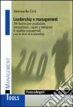 Leadership e management. 200 fattori per analizzare, interpretare, capire e integrare le qualità manageriali con le doti di leadership libro