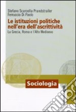 Le Istituzioni politiche nell'era dell'ascrittività. La Grecia, Roma e l'alto Medioevo