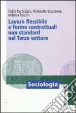 Lavoro flessibile e forme contrattuali non standard nel terzo settore libro