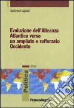 Evoluzione dell'Alleanza atlantica verso un ampliato e rafforzato occidente