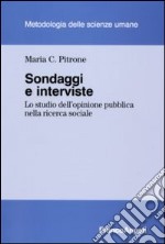 Sondaggi e interviste. Lo studio dell'opinione pubblica nella ricerca sociale libro