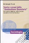 Teoria e prassi della «dominazione finanziaria». Sulle pretese monetarie dell'adorazione sessuale nell'ordo informaticus libro