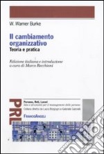 Il Cambiamento organizzativo. Teoria e pratica