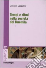 Tempi e ritmi nella società del duemila libro