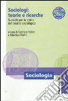 Sociologi: teorie e ricerche. Sussidio per la storia dell'analisi sociologica. Con aggiornamento online libro