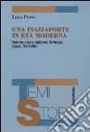 Una Piazzaforte in età moderna. Verona come sistema-fortezza (secc. XV-XVIII) libro