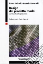 Design del prodotto moda. Dal tessuto alla passerella libro