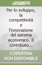 Per lo sviluppo, la competitività e l'innovazione del sistema economico. Il contributo degli studi di organizzazione aziendale libro