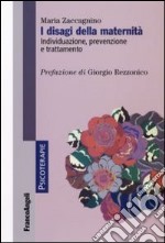 I Disagi della maternità. Individuazione, prevenzione, trattamento libro