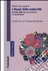 I Disagi della maternità. Individuazione, prevenzione, trattamento libro di Zaccagnino Maria