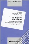 La diagnosi testologica. Test neuropsicologici, test d'intelligenza, test di personalità, testing computerizzato libro di Del Corno F. (cur.) Lang M. (cur.)