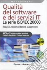 Qualità del software e dei servizi IT. La serie ISO/IEC 20000. Requisiti, raccomandazioni, suggerimenti