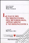 Le facce del plurilinguismo: fra metodologia, applicazione e neurolinguistica libro