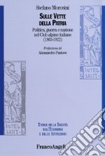 Sulle vette della patria. Politica, guerra e nazione nel Club Alpino Italiano (1863-1922) libro