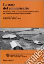 Le Note del commissario. Teobaldo Folchi e i cenni storico-amministrativi sul commissariato di Massaua (1898) libro