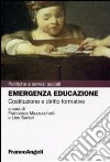 Emergenza educazione. Costituzione e diritto formativo libro