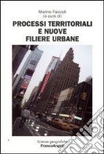 Processi territoriali e nuove filiere urbane libro