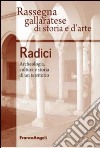 Radici. Archeologia, cultura e storia di un territorio libro