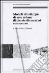 Modelli di sviluppo di aree di piccole dimensioni. Scuola estiva 2008 libro di Francini M. (cur.)