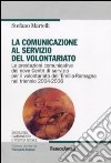La Comunicazione al servizio del volontariato. Le prestazioni comunicative dei nove Centri di servizio per il volontariato dell'Emilia-Romagna nel triennio 2004-2006 libro