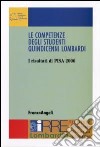 Le Competenze degli studenti quindicenni lombardi. I risultati di Pisa 2006 libro di Pedrizzi T. (cur.)