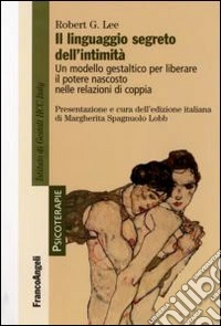 Il Linguaggio segreto dell'intimità. Un modello gestaltico per liberare il potere nascosto nelle relazioni di coppia libro