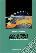 Voci e volti dell'Europa. Idee, identità, unificazione libro