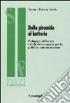 Dalla piramide al batterio. Pedagogia del lavoro e delle risorse umane per la pubblica amministrazione libro