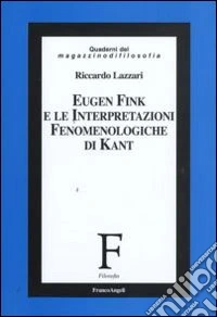 Eugen Fink e le interpretazioni fenomenologiche di Kant