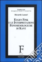 Eugen Fink e le interpretazioni fenomenologiche di Kant libro