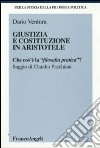 Giustizia e Costituzione in Aristotele. Che cos'è la «filosofia pratica»? libro