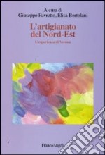 L'Artigianato del Nord-Est. L'esperienza di Verona libro