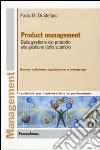 Product management. Dalla gestione del prodotto alla gestione dello scambio libro di Di Stefano Paolo M.