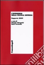 L'Economia della piccola impresa. Rapporto 2009 libro