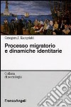 Processo migratorio e dinamiche identitarie libro