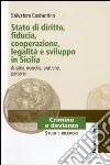 Stato di diritto, fiducia, cooperazione, legalità e sviluppo in Sicilia. Analisi, ricerche, pratiche, percorsi libro di Costantino Salvatore