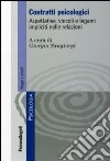 Contratti psicologici. Aspettative, vincoli e legami impliciti nelle relazioni libro di Sangiorgi G. (cur.)