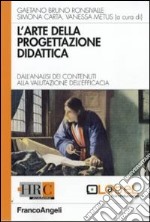 L'arte della progettazione didattica. Dall'analisi dei contenuti alla valutazione dell'efficacia