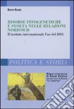 Risorse fitogenetiche e svolta nelle relazioni nord-sud. Il trattato internazionale Fao del 2001