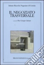 Il negoziato trasversale libro