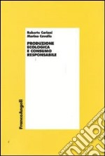 Produzione ecologica e consumo responsabile libro