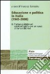 Educazione e politica in Italia (1945-2008). Vol. 3: Fratture politiche ed epistemologiche per un nuovo sistema educativo libro di Sarracino V. (cur.)