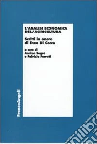 L'analisi economica dell'agricoltura. Scritti in onore di Enzo di Cocco